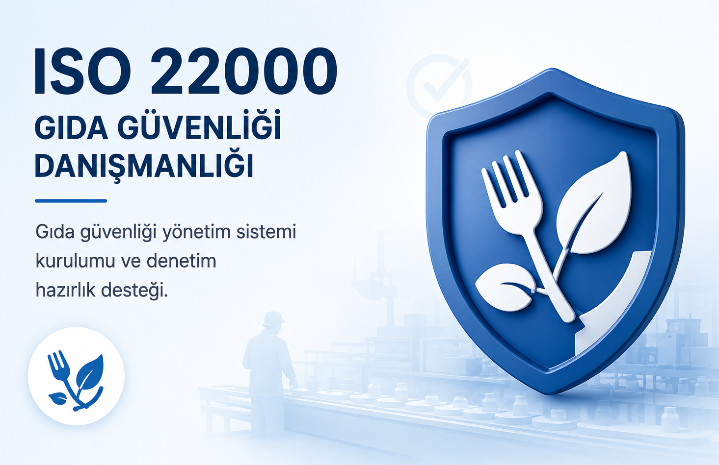 ISO 22000 Gıda Güvenliği Danışmanlığı